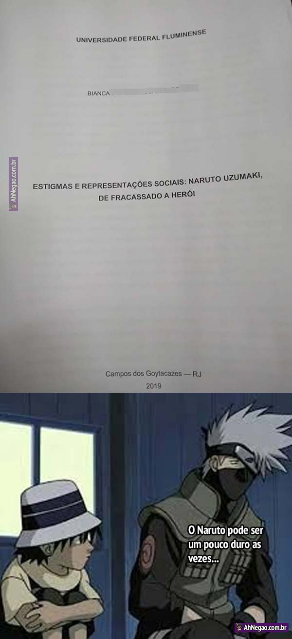 O Naruto pode ser um pouco duro as vezes