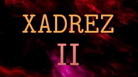 ATENÇÃO! Saiu o trailer oficial de XADREZ 2